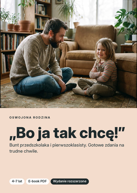 „Bo ja tak chcę!” Bunt przedszkolaka i pierwszoklasisty
